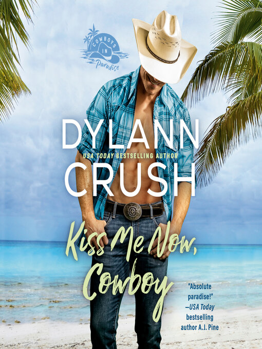 Title details for Kiss Me Now, Cowboy by Dylann Crush - Available